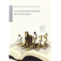 CONSERVACIóN CULTURAL DE LA NATURALEZA- LA